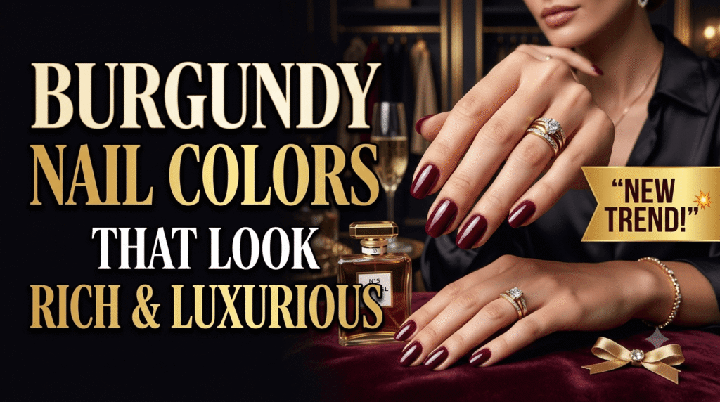 Burgundy Nail Colors